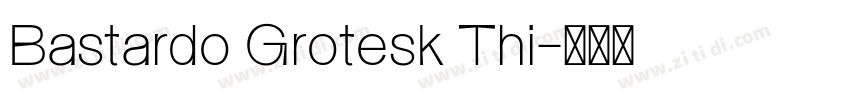 Bastardo Grotesk Thi字体转换 Bastardo Grotesk Thi字体转换
